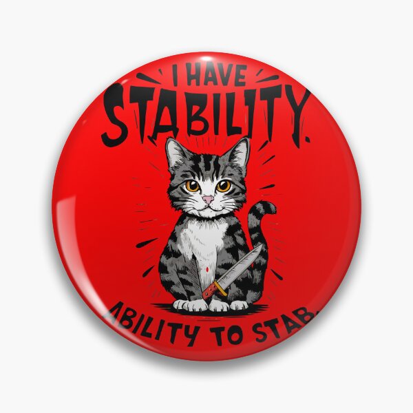 Item preview, I have stability ability to stab funny cat lovers qoute designed and sold by cocochi.