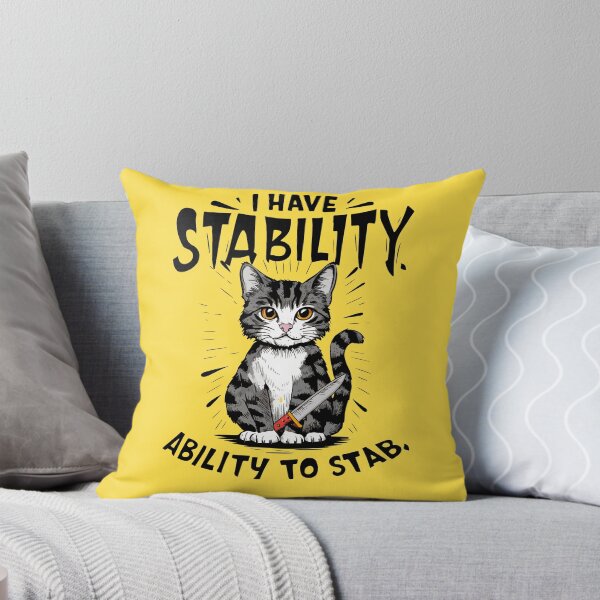 Item preview, I have stability ability to stab funny cat lovers qoute designed and sold by cocochi.