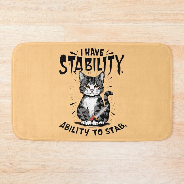 Item preview, I have stability ability to stab funny cat lovers qoute designed and sold by cocochi.