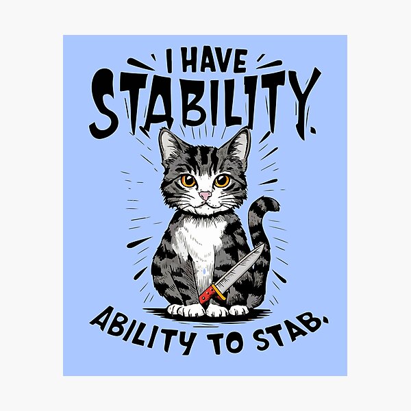 Item preview, I have stability ability to stab funny cat lovers qoute designed and sold by cocochi.