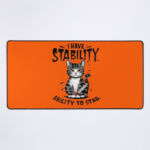 Item preview, I have stability ability to stab funny cat lovers qoute designed and sold by cocochi.