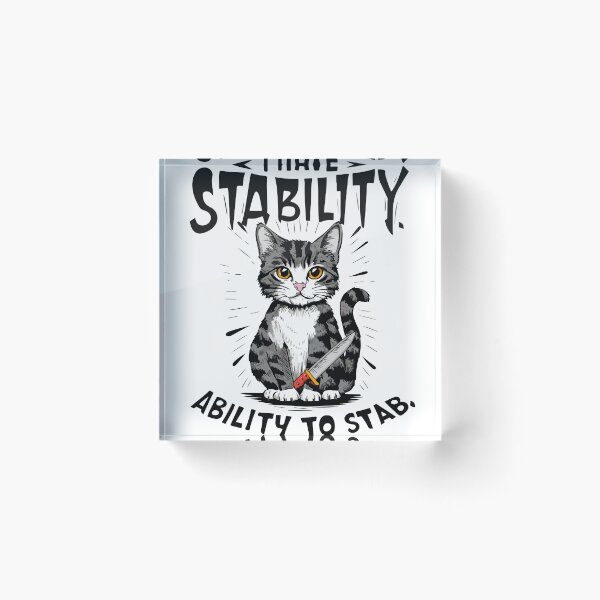 Item preview, I have stability ability to stab funny cat lovers qoute designed and sold by cocochi.