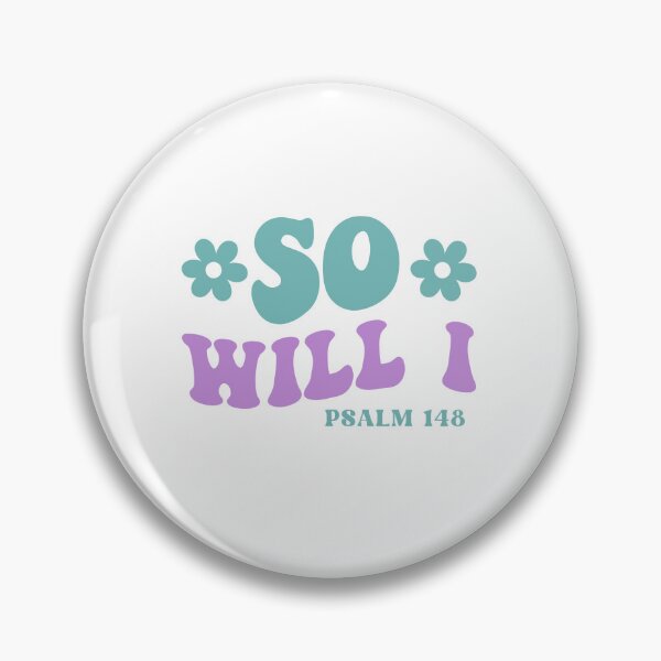 Item preview, So Will I Psalm 148 designed and sold by HerMindSpeaks.