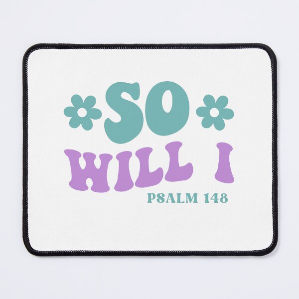 Item preview, So Will I Psalm 148 designed and sold by HerMindSpeaks.
