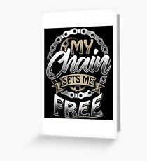 My Chain Sets Me Free - Bicycle Cycling Chain Greeting Card