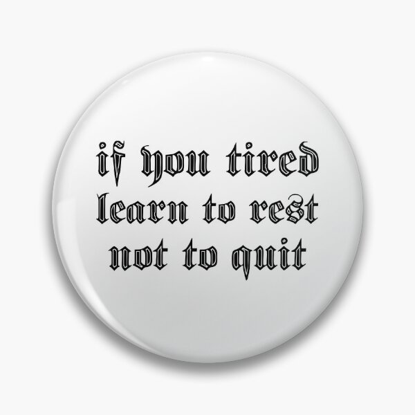 Item preview, if you tired learn to rest not to quit designed and sold by 101univers.