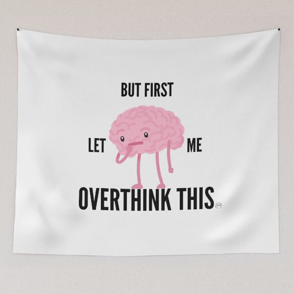 Item preview, But First, Let me overthink this designed and sold by Anita Ohulo.