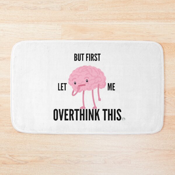 Item preview, But First, Let me overthink this designed and sold by Anita Ohulo.