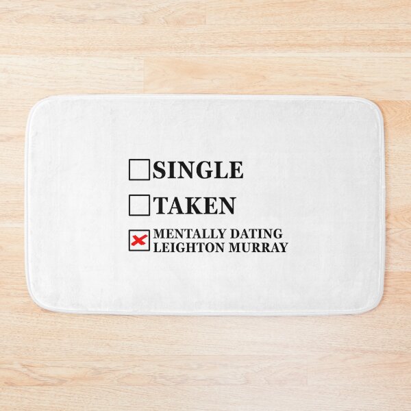 Item preview, Single Taken Mentally Dating Leighton Murray designed and sold by muchhappier.