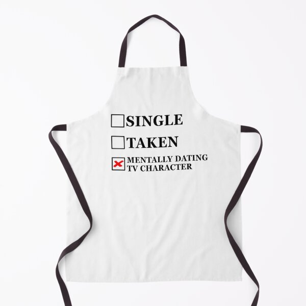 Item preview, Single Taken Mentally Dating TV Character designed and sold by muchhappier.