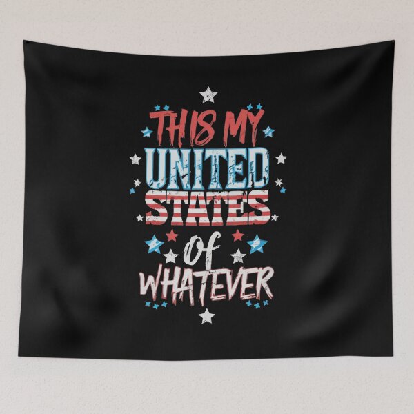 Item preview,  This is my united states of whatever (best on Black) designed and sold by Corpsecutter.