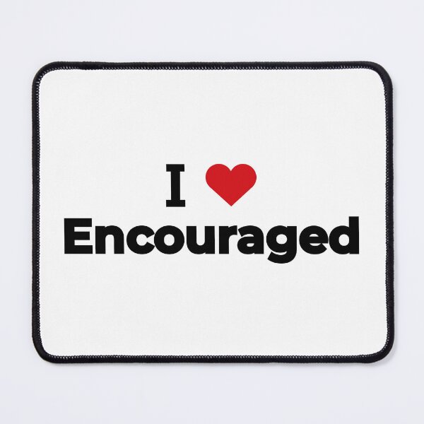 Item preview, I love Encouraged designed and sold by Moyanana.