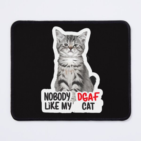 Item preview, Nobody DGAF Like My Cat designed and sold by SoulPaws.