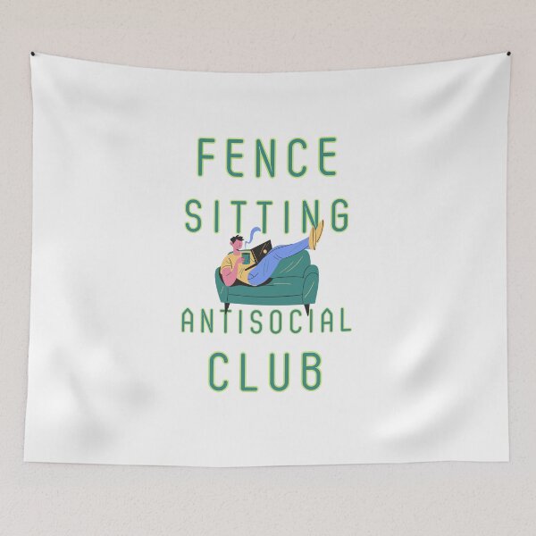 Item preview, Fence Sitting Antisocial Club designed and sold by Pine-Shop.