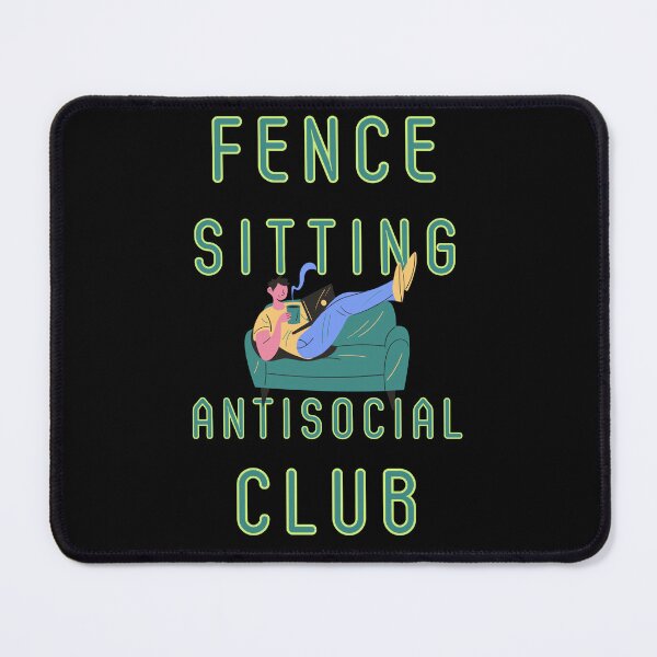 Item preview, Fence Sitting Antisocial Club designed and sold by Pine-Shop.