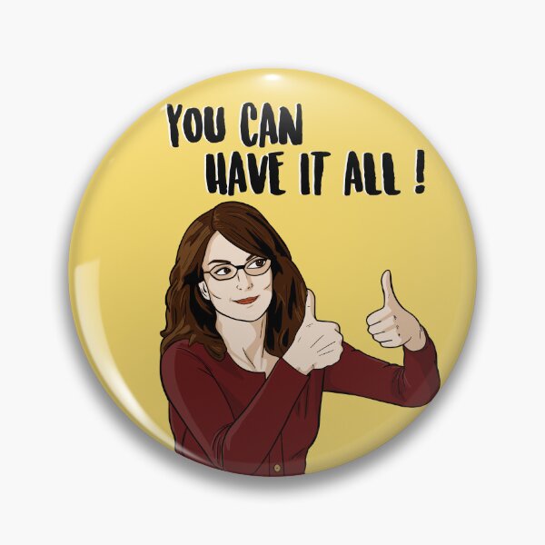 Item preview, You Can Have It All - Liz Lemon - 30 Rock designed and sold by PopShopDesignFR.