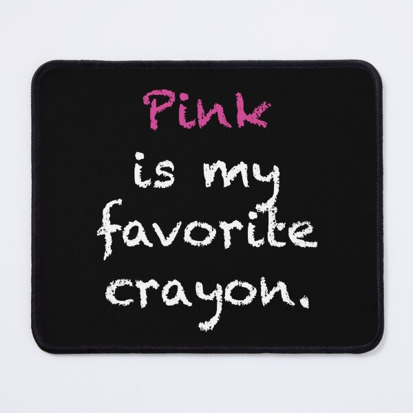 Item preview, Pink Is My Favorite Crayon designed and sold by Fanverse Merchandise.