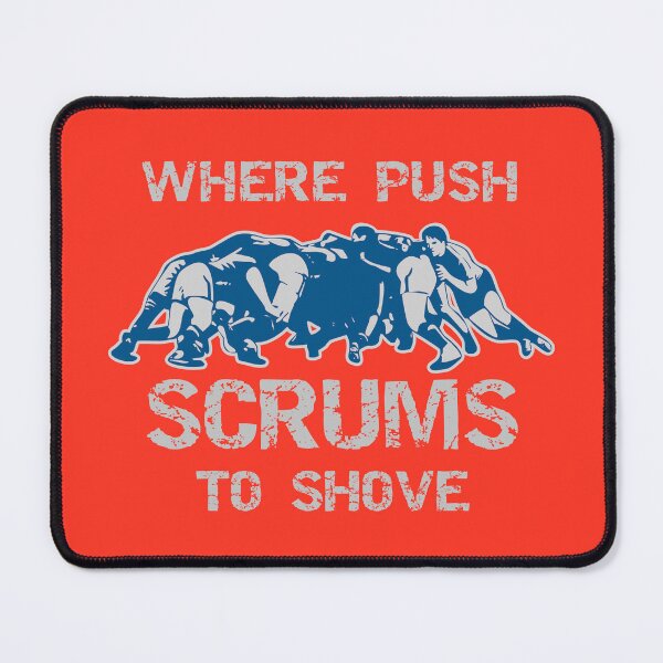 Item preview, Where Push Scrums To Shove designed and sold by Gormont.