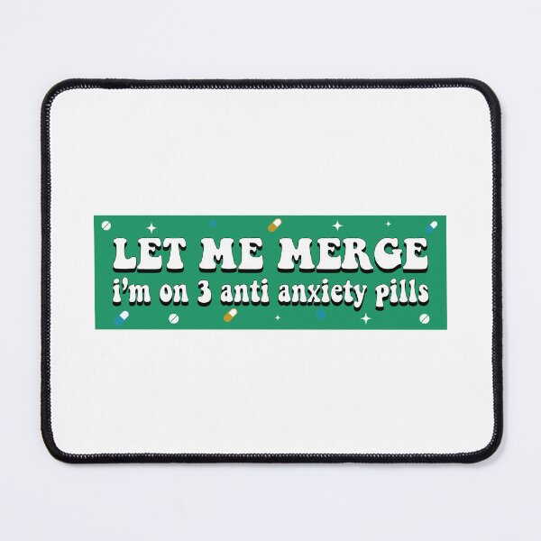 Item preview, Let Me Merge! I'm On 3 Anxiety Pills! Bumper designed and sold by BUMPER-STICKERS.
