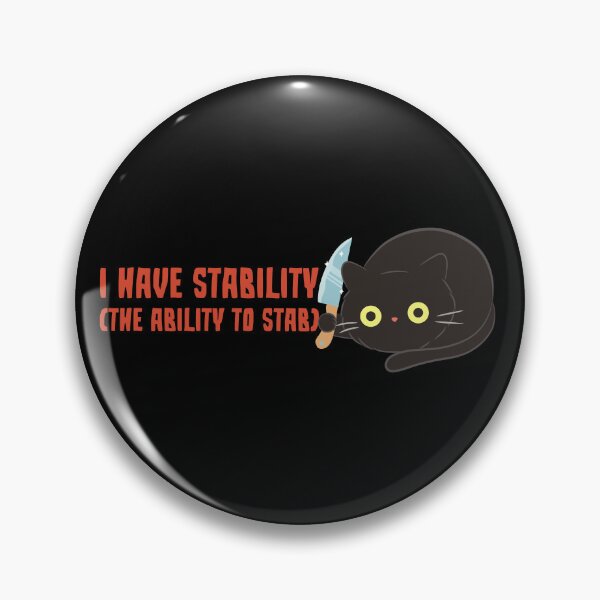 Item preview, I have stability the ability to stab, funny sarcastic cat lover designed and sold by wittyprinttop.