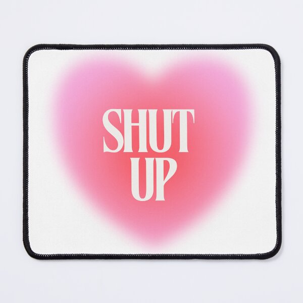 Item preview, Shut Up! designed and sold by SilverSaddleCo.