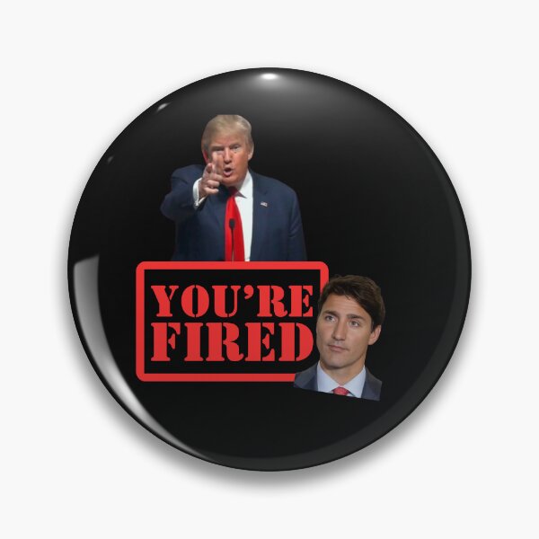 Item preview, Trudeau you're fired. Trump. designed and sold by DesignsbyMelB.