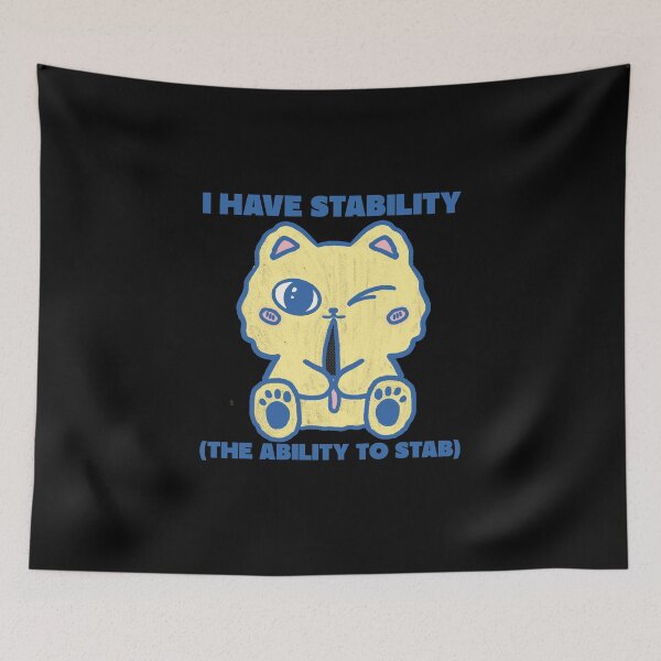 Item preview, I have stability the ability to stab, funny sarcastic kawaii designed and sold by wittyprinttop.