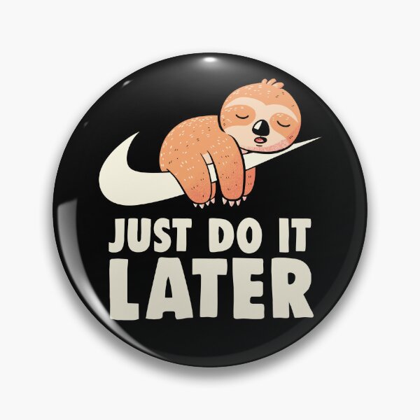 Item preview, Just Do It Later - Funny Cute Lazy Sloth Gift designed and sold by koalateess.