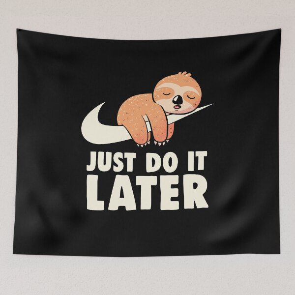 Item preview, Just Do It Later - Funny Cute Lazy Sloth Gift designed and sold by koalateess.