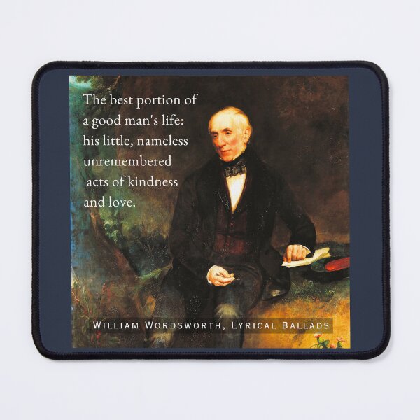 Item preview, William Wordsworth portrait and  quote: The best portion of a good man's life: his little, nameless unremembered acts of kindness and love. designed and sold by artbleed.