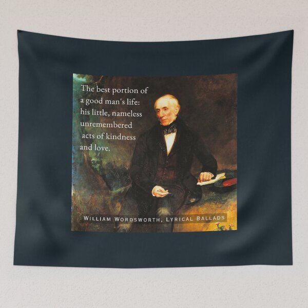 Item preview, William Wordsworth portrait and  quote: The best portion of a good man's life: his little, nameless unremembered acts of kindness and love. designed and sold by artbleed.