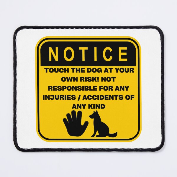 Item preview, NOTICE - Touch at your own risk (Dog) designed and sold by ArtsyCity.