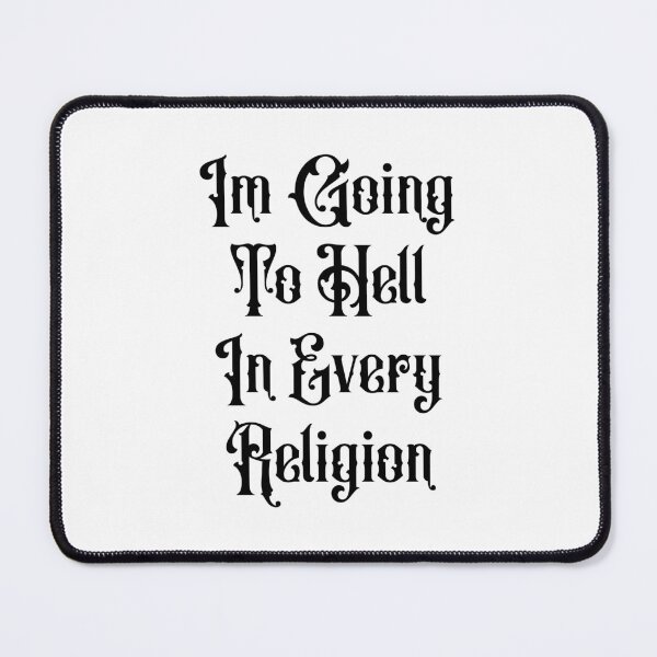 Item preview, I'm Going To Hell In Every Religion designed and sold by ValentinaHramov.