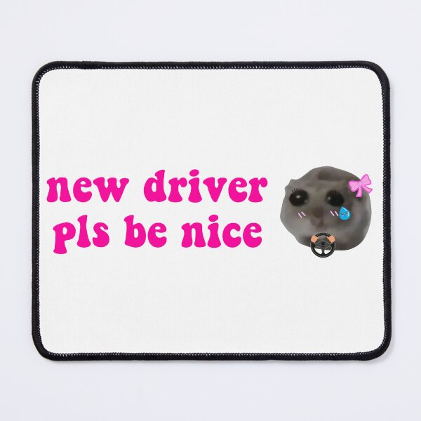 Item preview, Sad Hamster New Driver Pls Be Nice designed and sold by funkyst.