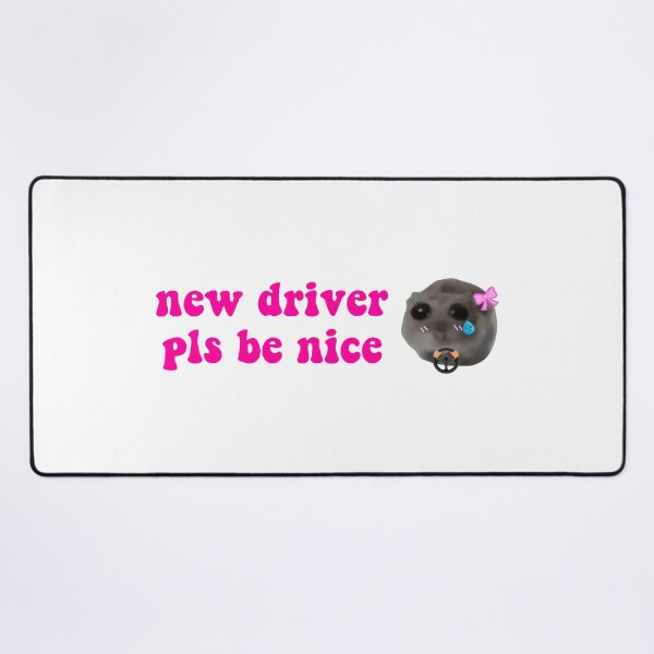 Item preview, Sad Hamster New Driver Pls Be Nice designed and sold by funkyst.