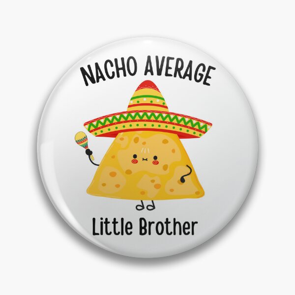 Item preview, Nacho Average Little Brother Funny Tortilla Cinco De Mayo designed and sold by sjohnson70.