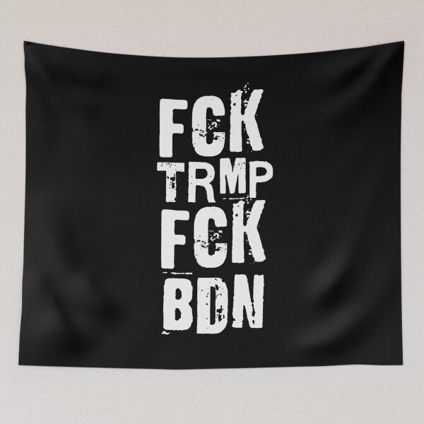 Item preview, FCK TRMP FCK BDN designed and sold by ValentinaHramov.
