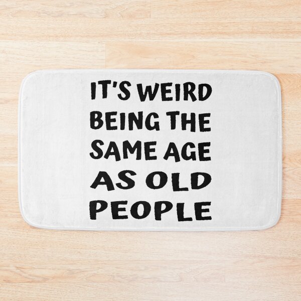 Item preview, Same Age as Old People; Happy Birthday; designed and sold by StickerApe.