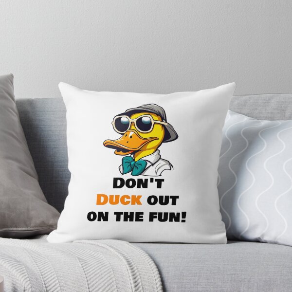 Item preview, Don't duck out on the fun! - funny Duck quote designed and sold by Tom-Johnson.