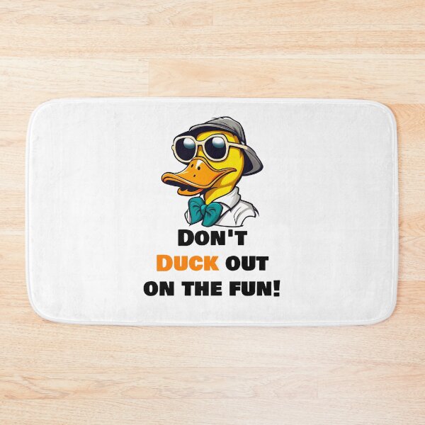 Item preview, Don't duck out on the fun! - funny Duck quote designed and sold by Tom-Johnson.
