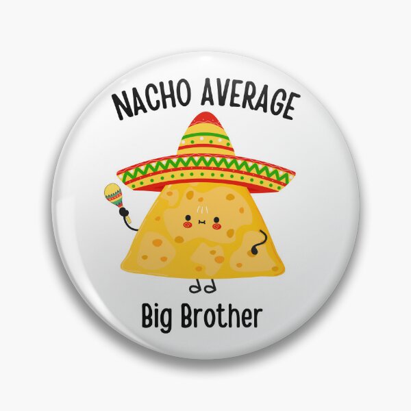 Item preview, Nacho Average Big Brother Funny Tortilla Cinco De Mayo designed and sold by sjohnson70.