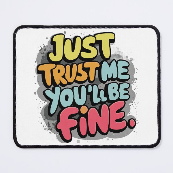 Item preview, Just Trust Me You'll Be Fine designed and sold by 90's Misaki.