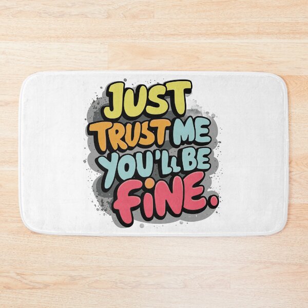 Item preview, Just Trust Me You'll Be Fine designed and sold by 90's Misaki.