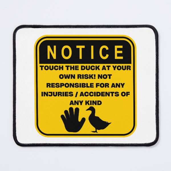 Item preview, NOTICE - Touch at your own risk (Duck) designed and sold by ArtsyCity.
