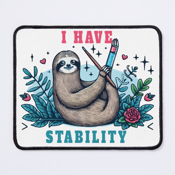 Item preview, I Have Stability Sloth designed and sold by TshirtTalkYou.
