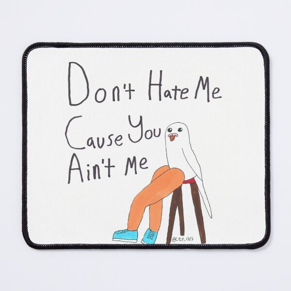 Item preview, Don't Hate Me Cause You Ain't Me Bird designed and sold by Lqt-art.