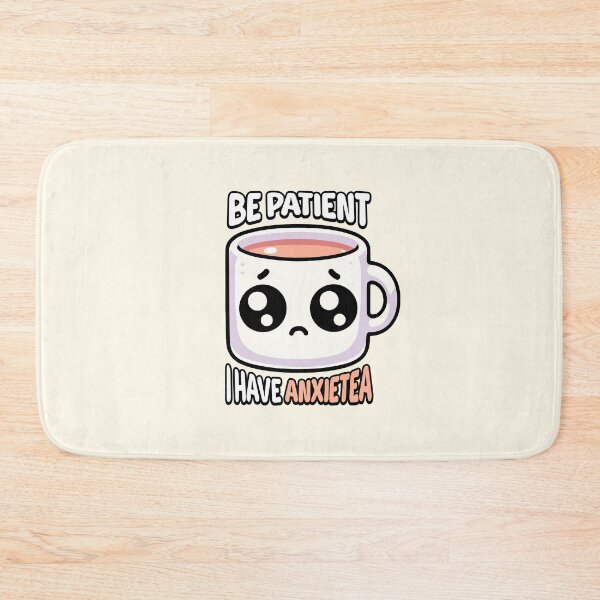 Item preview, Be Patient I Have Anxietea! Cute Tea Pun designed and sold by PMCreative.