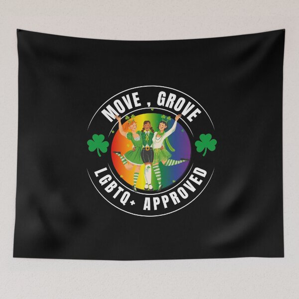 Item preview, Move, Grove, LGBTQ+ Approved, irish dancing Girls with green costumes and pride background, LGBTQ St Patrick's Day T-Shirt,17th March Tees,  designed and sold by PrideBeProud.