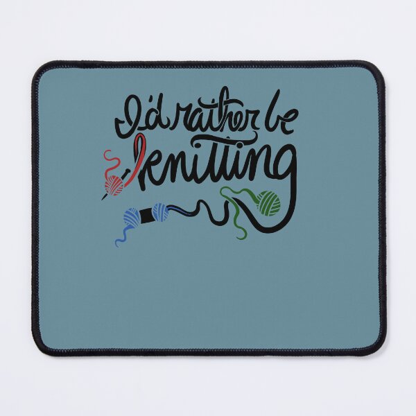 Item preview, I'd rather be knitting designed and sold by FrictionMaxxing.