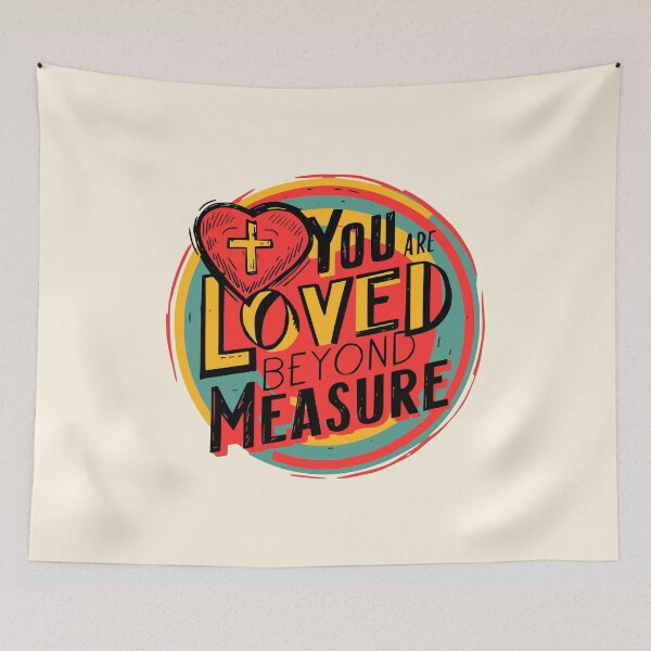 Item preview, You Are Loved Beyond Measure! Colorful Heart Christian designed and sold by PMCreative.